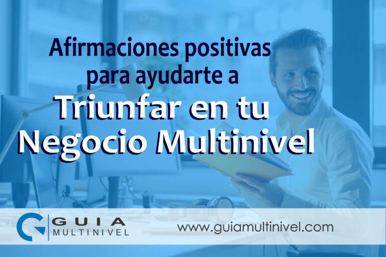 Afirmaciones Positivas para Ayudarte a triunfar en tu Negocio de Multinivel