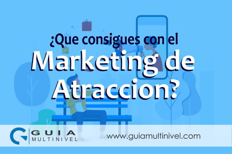 ¿Qué consigues con el Marketing de Atracción?